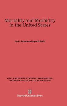 Mortality and Morbidity in the United States (Vital and Health Statistics Monographs American Public Health Association)