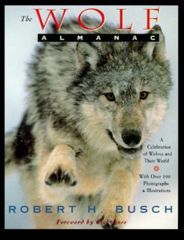 Hardcover The Wolf Almanac: A Celebration of Wolves and Their World Book