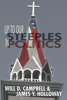 Paperback Up To Our Steeples in Politics Book