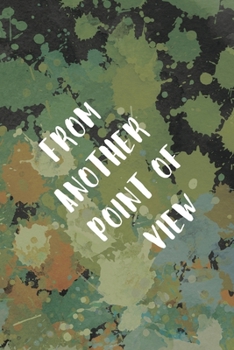 From Another Point Of View: Notebook Journal Composition Blank Lined Diary Notepad 120 Pages Paperback Green Pincels Graphic Desing