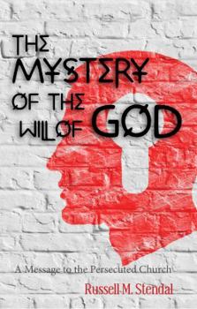 Hardcover The Mystery of the Will of God: A Message to the Persecuted Church Book
