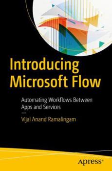 Paperback Introducing Microsoft Flow: Automating Workflows Between Apps and Services Book