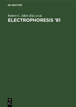 Hardcover Electrophoresis '81: Advanced Methods, Biochemical and Clinical Applications. Proceedings of the Third International Conference on Electrop Book