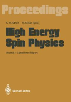 Paperback High Energy Spin Physics: Volume 1: Conference Report Book