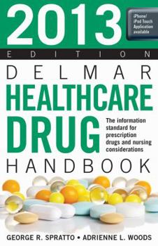 Paperback Delmar Healthcare Drug Handbook: The Information Standard for Prescription Drugs and Implications for Care Book