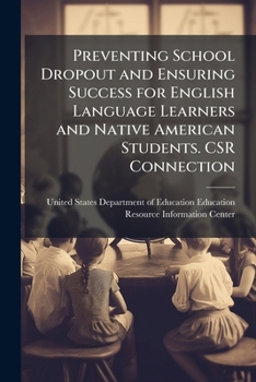 Paperback Preventing School Dropout and Ensuring Success for English Language Learners and Native American Students. CSR Connection Book