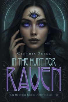 IN THE HUNT FOR RAVEN: "The Hunt for Raven: Destiny’s Sacrifice"