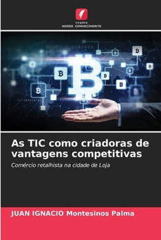 Paperback As TIC como criadoras de vantagens competitivas [Portuguese] Book
