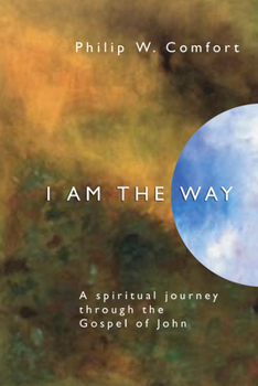 Paperback I Am the Way: A Spiritual Journey Through the Gospel of John Book
