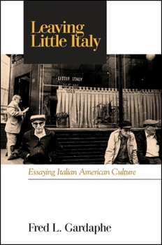 Paperback Leaving Little Italy: Essaying Italian American Culture Book