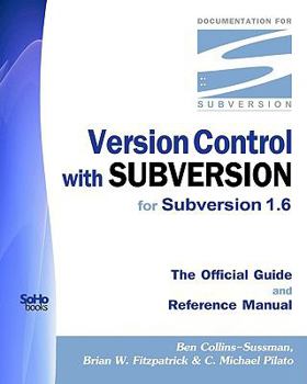 Paperback Version Control with Subversion for Subversion 1.6: The Official Guide and Reference Manual Book