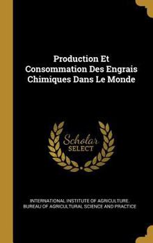 Hardcover Production Et Consommation Des Engrais Chimiques Dans Le Monde [French] Book