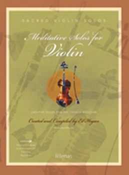 Meditative Solos for Violin: Creative Solos for the Church Musician [With CD (Audio)]
