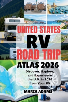 Paperback United States RV Road Trip Atlas 2026: Discover, Explore, and Experience the U.S. in 2026 from Your RV Book