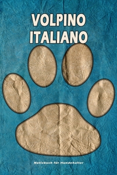 Volpino Italiano Notizbuch für Hundehalter: Hunderasse Volpino Italiano. Ideal als Geschenk für Hundebesitzer - 6x9 Zoll (ca. Din. A5) - 100 Seiten - gepunktete Linien (German Edition)