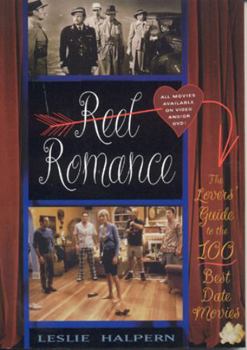 Paperback Reel Romance: The Lovers' Guide to the 100 Best Date Movies Book
