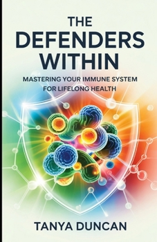 Paperback The Defenders Within: Mastering Your Immune System for Lifelong Health Book