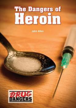 Hardcover The Dangers of Heroin Book