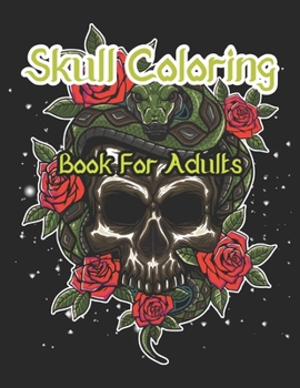 Skull Coloring Book For Adults: A Unique Coloring Book for Adults Featuring Fun Sugar Skull Designs for Relaxation