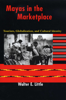 Paperback Mayas in the Marketplace: Tourism, Globalization, and Cultural Identity Book