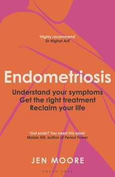 Endometriosis: The Honest Guide to Understanding Your Symptoms and Advocating for Your Health