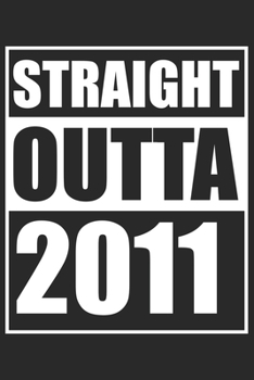 Straight Outta 2011: Journal blank lined | 120 pages in 6x9" inches | Perfect for all persons which are born in 2011