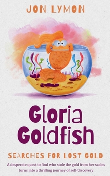 Paperback Gloria Goldfish Searches For Lost Gold Book