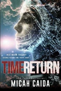 Paperback Time Return: Red Moon science fiction, time travel trilogy Book 2 Book