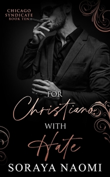 For Christiano, With Hate - Book #10 of the Chicago Syndicate