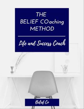 Paperback the BELIEF COaching™ METHOD Life and Success Coach: Accelerated Certification Training Book