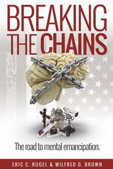 Paperback Breaking the Chains: The Road to Mental Emancipation Book