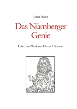 Paperback Das Nürnberger Genie: Leben und Werk von Ulman I. Stromer [German] Book