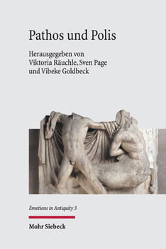 Hardcover Pathos Und Polis: Einsatz Und Wirkung Von Emotionen Im Klassischen Griechenland [German] Book