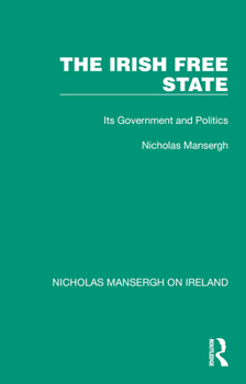 Paperback The Irish Free State: Its Government and Politics Book
