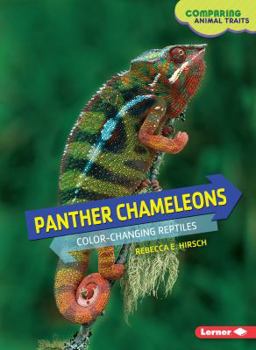 Panther Chameleons: Color-Changing Reptiles - Book  of the Comparing Animal Traits