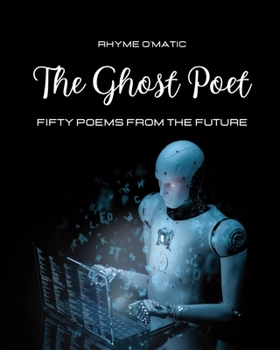 Paperback The Ghost Poet: Fifty poems from the future - A futuristic photo-poetry book