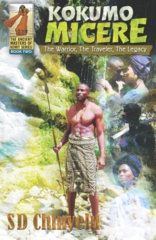 Paperback Kokumo Micere: The Warrior, The Traveler, The Legacy Book
