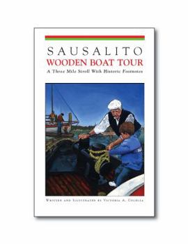 Paperback Sausalito Wooden Boat Tour - A Three Mile Stroll with Historic Footnotes Book