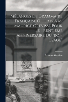 Paperback Mélanges de grammaire française offerts à M. Maurice Grevisse pour le trentième anniversaire du "Bon usage" [French] Book