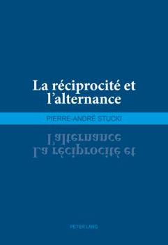Paperback La réciprocité et l'alternance [French] Book