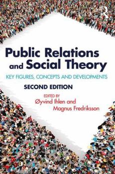Paperback Public Relations and Social Theory: Key Figures, Concepts and Developments Book