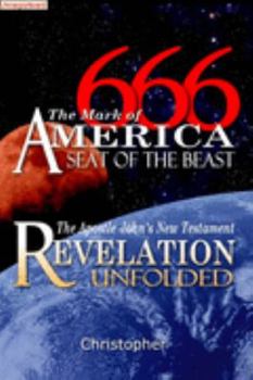 Hardcover 666, The Mark of America--Seat of the Beast: The Apostle John's New Testament Revelation Unfolded Book