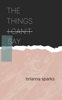 Paperback The Things I Can't Say Book