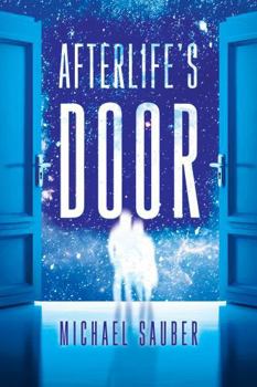 Hardcover Afterlife's Door: Dark Particle Saga, Book One Book
