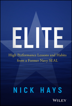 Hardcover Elite: High Performance Lessons and Habits from a Former Navy Seal Book