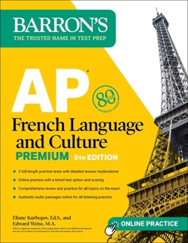 Paperback AP French Language and Culture Premium, Fifth Edition: 3 Practice Tests + Comprehensive Review + Online Audio and Practice Book