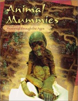 Hardcover Animal Mummies: Preserved Through the Ages Book