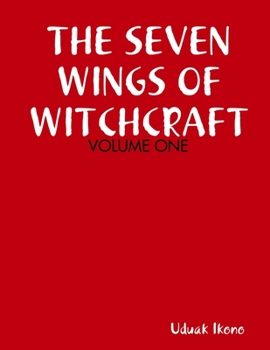 Paperback The Seven Wings of Witchcraft: Volume One Book