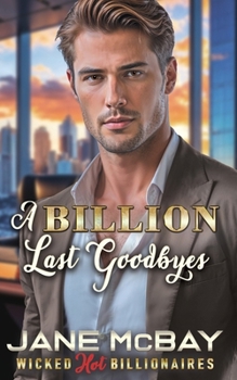 Paperback A Billion Last Goodbyes: Spicy Cinnamon Roll Hero Romance Book