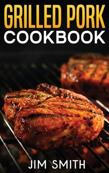 Hardcover Grilled pork and smoker cookbook Book